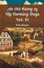 An Old Story Of My Farming Days Vol. III