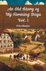 An Old Story Of My Farming Days Vol. I