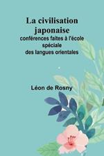 La civilisation japonaise; conférences faites à l'école spéciale des langues orientales