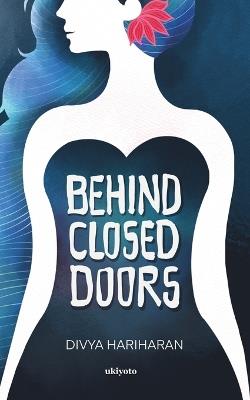 Behind Closed Doors - Divya Hariharan - cover