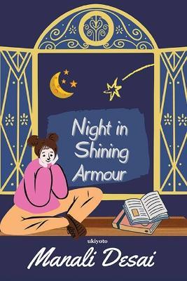 Night in Shining Armour - Manali Desai - cover