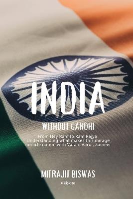 India without Gandhi - Mitrajit Biswas - cover