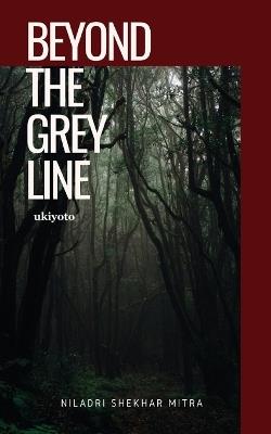 Beyond The Grey Line - Niladri Shekhar Mitra - cover