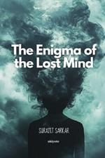 The Enigma of the Lost Mind