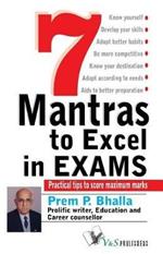 7 Mantra to Excel in Exams: Practical Tips to Score Maximum Marks