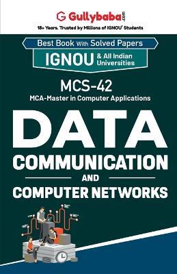 MCS-42 Data Communication and Computer Networks - Dinesh Verma,Prof S Roy - cover