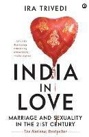 India in Love: Marriage and Sexuality in the 21st Century - Ira Trivedi - cover