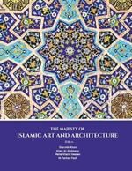 The Majesty of Islamic Art and Architecture