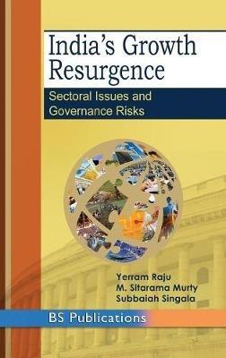 India's Growth Resurgence: Sectoral Issues and Governance Risks - B Yerram Raju,M Sitarama Murty,Singala Subbaiah - cover