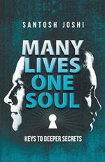 Many Lives One Soul: Keys to Deeper Secrets