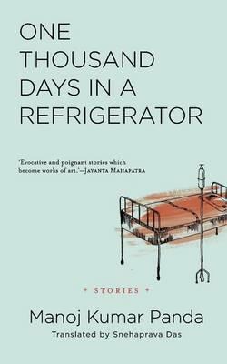 One Thousand Days in a Refrigerator: Stories - Manoj Kumar Panda - cover