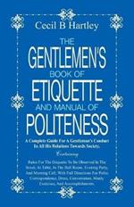 The Gentlemen's Book of Etiquette and Manual of Politeness