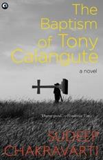 THE BAPTISM OF TONY CALANGUTE: A paradise on the verge of losing its soul