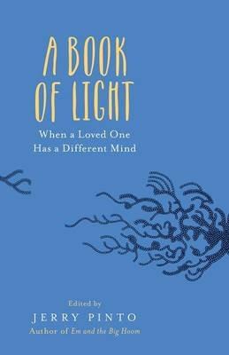 A Book of Light: When a Loved One Has a Different Mind - cover