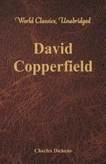 David Copperfield (World Classics, Unabridged)