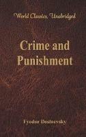 Crime and Punishment: (World Classics, Unabridged) - Fyodor Dostoevsky - cover