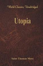 Utopia: (World Classics, Unabridged)