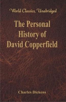 The Personal History and Experience of David Copperfield the Younger - Charles Dickens - cover