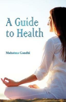 A Guide to Health - Mahatma Gandhi - cover