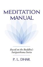 Meditation Manual : Based on the Buddha's Satipatthana Sutta