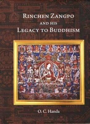 Rinchen Zangpo and his Legacy of Buddhism - O.C. Handa - cover