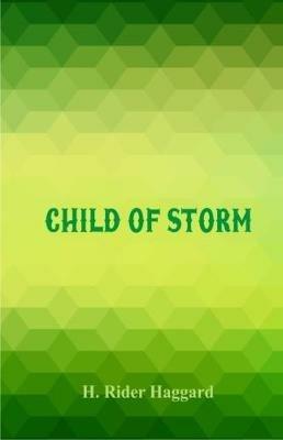 Child of Storm - H. Rider Haggard - cover