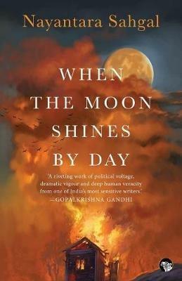 When the Moon Shines by Day - Nayantara Sahgal - cover