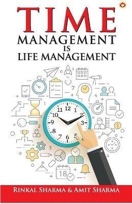 Time Management is Life Management - Rinkal Sharma,Amit Sharma - cover
