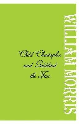 Child Christopher and Goldilind the Fair - William Morris - cover