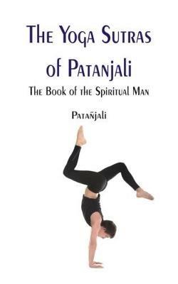 The Yoga Sutras of Patanjali:: The Book of the Spiritual Man - Charles Johnston - cover