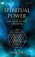 Spiritual Power: The Mask of the Absolute