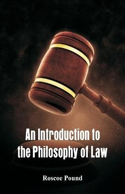 An Introduction to the Philosophy of Law - Roscoe Pound - cover