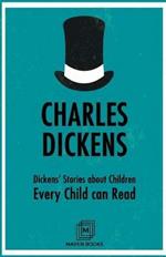 Dickens' Stories about Children Every Child Can Read