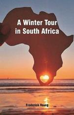 A Winter Tour in South Africa