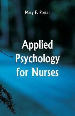 Applied Psychology for Nurses - Mary F Porter - cover