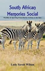 South African Memories Social, Warlike & Sporting From Diaries Written At The Time