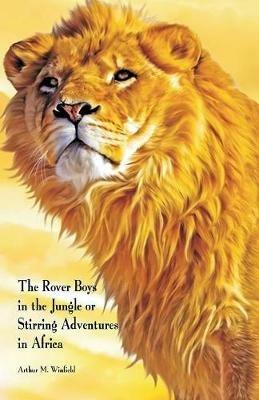 The Rover Boys in the Jungle or: Stirring Adventures in Africa - Arthur M Winfield - cover
