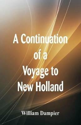 A Continuation of a Voyage to New Holland - William Dampier - cover