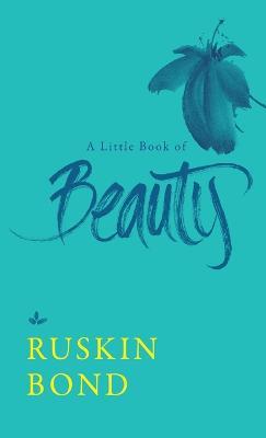 A Little Book of Beauty - Ruskin Bond - cover