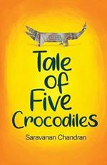 Tale of Five Crocodiles