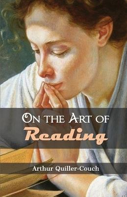 On The Art Of Reading - Arthur Quiller-Couch - cover