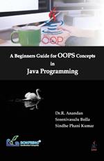 A Beginners Guide for OOPS Concepts in Java Programming