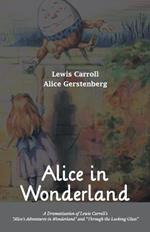 Alice in Wonderland A Dramatization of Lewis Carroll's Alice's Adventures in Wonderland and Through the Looking Glass