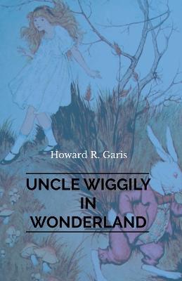 Uncle Wiggily in Wonderland - Howard Garis R - cover