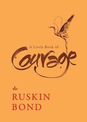 A Little Book of Courage - Ruskin Bond - cover