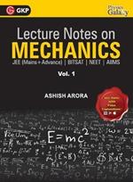 Lecture Notes on Mechanics- Physics Galaxy (Jee Mains & Advance, Bitsat, Neet, Aiims)
