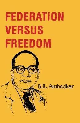 Federation Versus Freedom - B R Ambedkar - cover