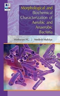 Morphological and Biochemical Characterization of Aerobic and Anaerobic Bacteria - Hariharan G A,Neelesh Malviya - cover