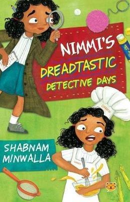 Nimmi's Dreadtastic Detective Days - Shabnam Minwalla - cover