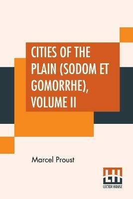 Cities Of The Plain (Sodom Et Gomorrhe), Volume II: Translated From The French By C. K. Scott Moncrieff - Marcel Proust - cover